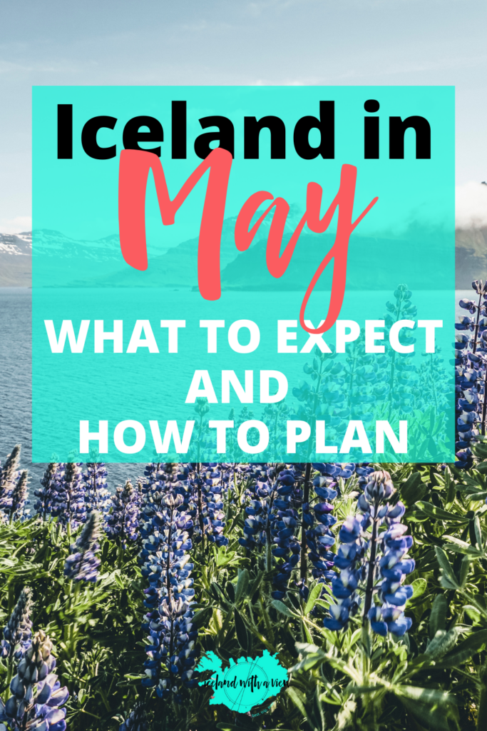 Iceland in May, What to expect and how to plan your trip!