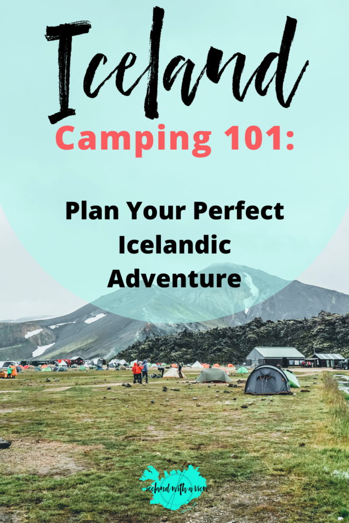 Iceland Camping 101: How To Plan The Perfect Icelandic Adventure ...