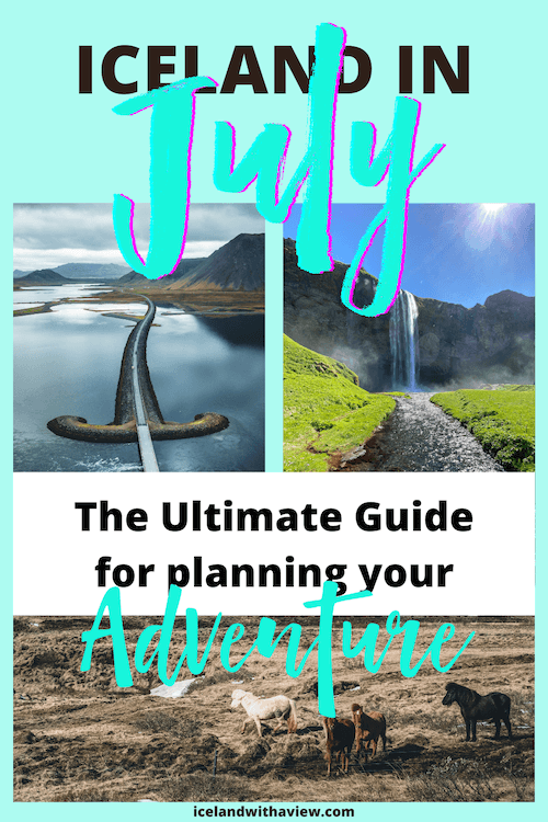Iceland in July, The Ultimate Guide for Planning your Adventure | Iceland in July Pinterest Pin Image 