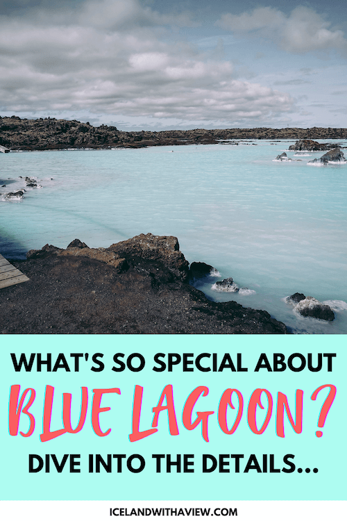 Pinterest Pin Image of Blue Lagoon with the Title that States: What's So Special About Blue Lagoon? | Iceland with a View | Blue Lagoon in Iceland