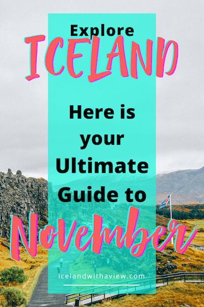 Pinterest Pin Image Saying: Explore Iceland! Here is Your Ultimate Guide to November | Iceland in November | Iceland with a View 