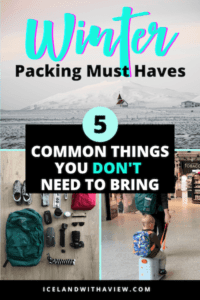 Pinterest Pin Image Saying " Winter Packing Must Haves, 5 Common Things You Don't Need to Bring" | Iceland Winter Packing List | Iceland with a View 