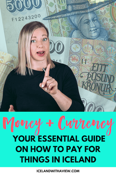 Pinterest Pin Image for Blog Post About the Currency in Iceland. It Shows a Picture of Jeannie with a Title that States "Money + Currency, Your Essential Guide on How to Pay For Things in Iceland" | Iceland with a View 